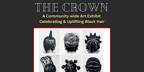 The Crown: A Community-wide Art Exhibit  Celebrating & Uplifting Black Hair