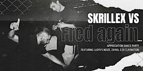 Immagine principale di Skrillex vs Fred again...Appreciation Rave 