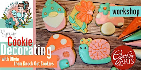 Decorate cookies with Olivia from Knock Out Cookies - Spring Edition