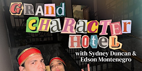 Grand Character Hotel with Sydney Duncan & Edson Montenegro