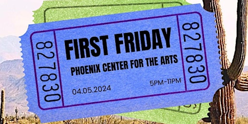 First Friday at the Phoenix Center for the Arts primary image