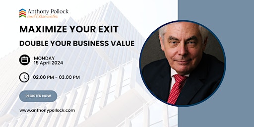 Hauptbild für Maximize Your Exit: Double Your Business Value