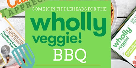 Customer Appreciation Day! Wholly Veggie BBQ at Fiddleheads primary image