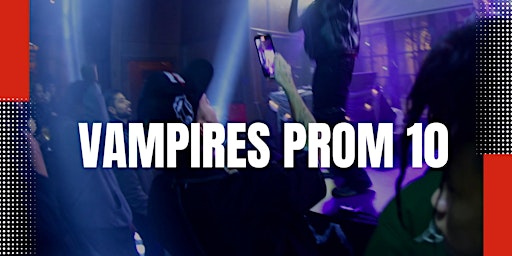 Imagem principal do evento Vampires Prom 10: 1 yr anniversary