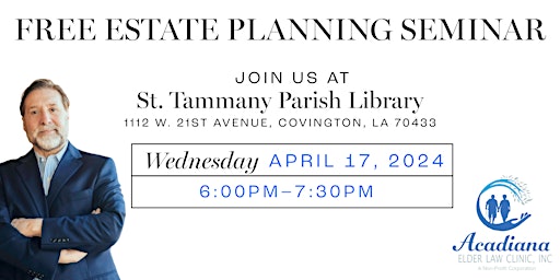 Primaire afbeelding van FREE ESTATE PLANNING SEMINAR IN COVINGTON, LA