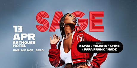 SAGE Sat April 13 at ARTHOUSE Hotel - DJs: Talisha, Ktime, Papafrank, Nadz