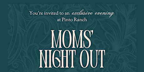 Mom's Night at Pinto Ranch