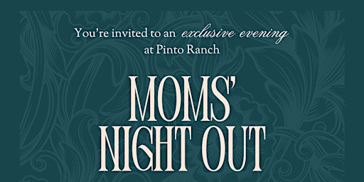 Mom's Night at Pinto Ranch primary image