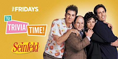 Immagine principale di SEINFELD Trivia [GREEN HILLS] at TGI Fridays 