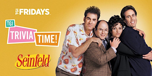 Imagem principal de SEINFELD Trivia  [TUGGERAH] at TGI Fridays