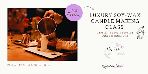 Luxury Soy-Wax Candle Making Workshop with Crystals and Essential Oils primary image