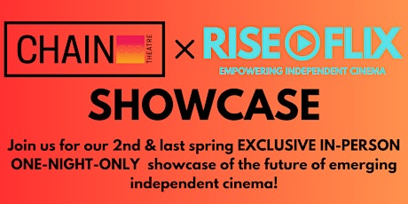 CHAIN THEATRE x RISE FLIX SHOWCASE