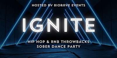 Hauptbild für IGNITE  Vancouver: Hip Hop & RnB Throwbacks Sober Dance Party