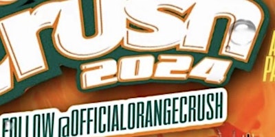 ORANGE CRUSH 2024 [[THESE ARE NOT TICKETS TO ANY BEACH OR TYBEE EVENTS  ]] primary image