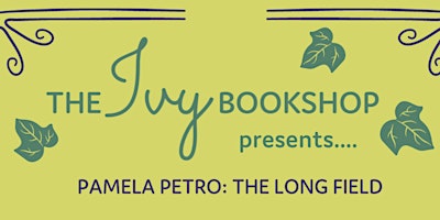 Imagen principal de Pamela Petro: THE LONG FIELD (with Sally Shivnan)