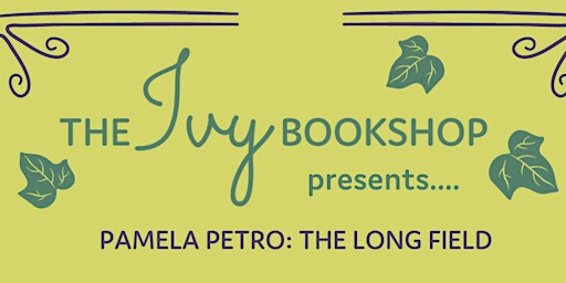 Imagen principal de Pamela Petro: THE LONG FIELD (with Sally Shivnan)