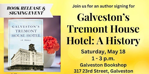 BOOK SIGNING: Galveston's Tremont House Hotel - A History primary image