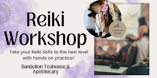 Imagem principal de Reiki Workshop for Practitioners @ Dandelion Teahouse & Apothecary