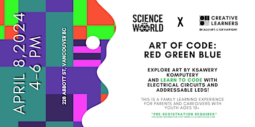 Science World x CICA Creative Learners | Art of Code: Red Green Blue primary image