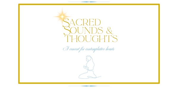 Sacred Sounds and Thoughts: a concert for contemplative hearts