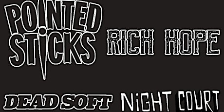 Rickshaw 15th Anniversary:Pointed Sticks, Rich Hope, Dead Soft, Night Court