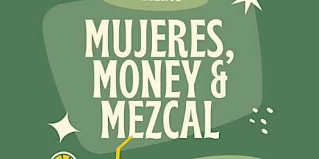 MUJERES, MONEY & MEZCAL