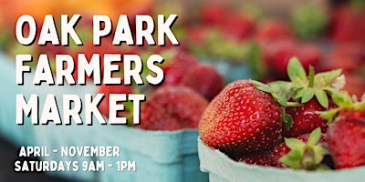 Imagen principal de Opening Day: Oak Park Farmers Market