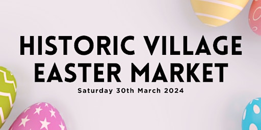 Historic Village Easter Markets primary image