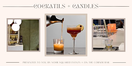 Cocktails + Candles