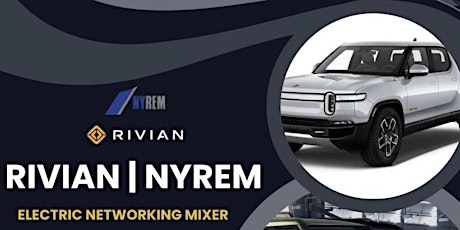 It's Electric!!!! RIVIAN / NYREM Electric networking Mixer