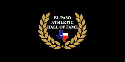 The El Paso Athletic Hall of Fame Banquet primary image