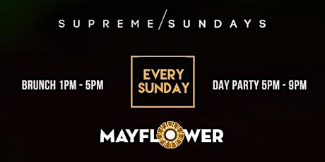 Every Sunday: Supreme Sundays Brunch + Day Party Vibes! primary image