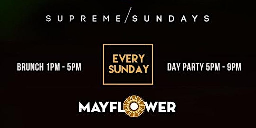 Every Sunday: Supreme Sundays Brunch + Day Party Vibes!