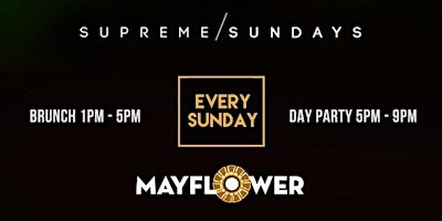 Primaire afbeelding van Every Sunday: Supreme Sundays Brunch + Day Party Vibes!