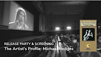 Imagem principal do evento Pre-Release Party & Screening: The Artist's Profile: Michael Hedges