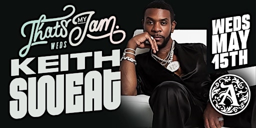 Immagine principale di That’s My Jam Presents Keith Sweat Live May 15th 