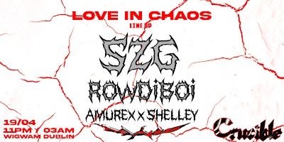 Imagem principal do evento Crucible Presents: LOVE IN CHAOS