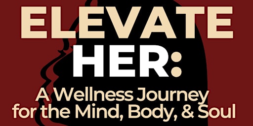 Primaire afbeelding van ElevateHER: A  Wellness Journey for  the Mind, Body & Soul