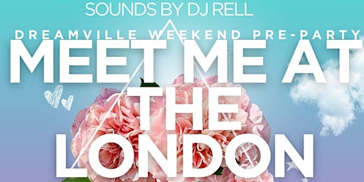 Imagem principal do evento Meet Me At The London: Dreamville Weekend Pre Party!