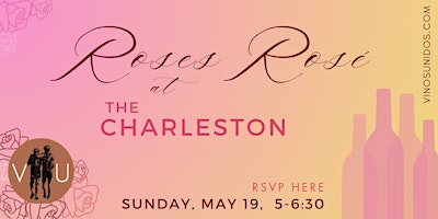 Imagen principal de Roses and Rosé  Wine Tasting at The Charleston