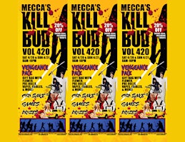 Imagem principal do evento Mecca Mid City - Kill Bud Volume 420