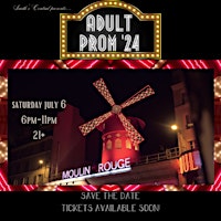 Primaire afbeelding van ADULT PROM 2024 AT SMITH'S CENTRAL - A NIGHT AT THE MOULIN ROUGE!