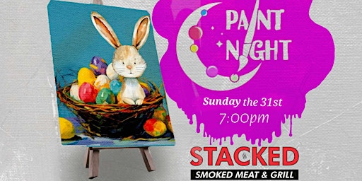 Easter Paint Night at Stacked- Smoked Meat & Grill! primary image