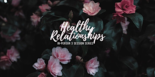 Imagen principal de Healthy Relationships (3 Part Series)