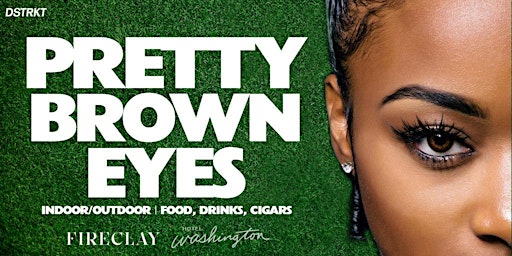 Imagem principal do evento Pretty Brown Eyes | Indoor/Outdoor R&B Dinner & Day Party
