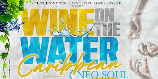 Immagine principale di Wine On The Water- Wine & Arts Festival (Caribbean & Neo Soul Edition) 