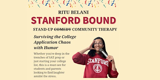 Stanford Bound: Surviving the College Application Chaos with Humor primary image