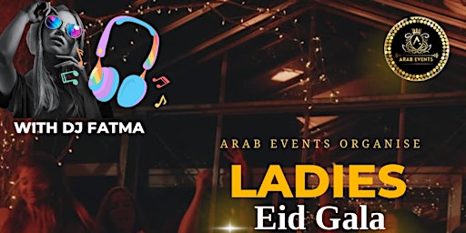 Imagem principal do evento Ladies Eid Gala