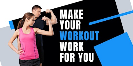 Make Your Workout Work For You