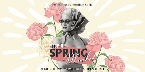 Imagem principal do evento Pop-up Spring Market by LocalShops1 x Floridian Social